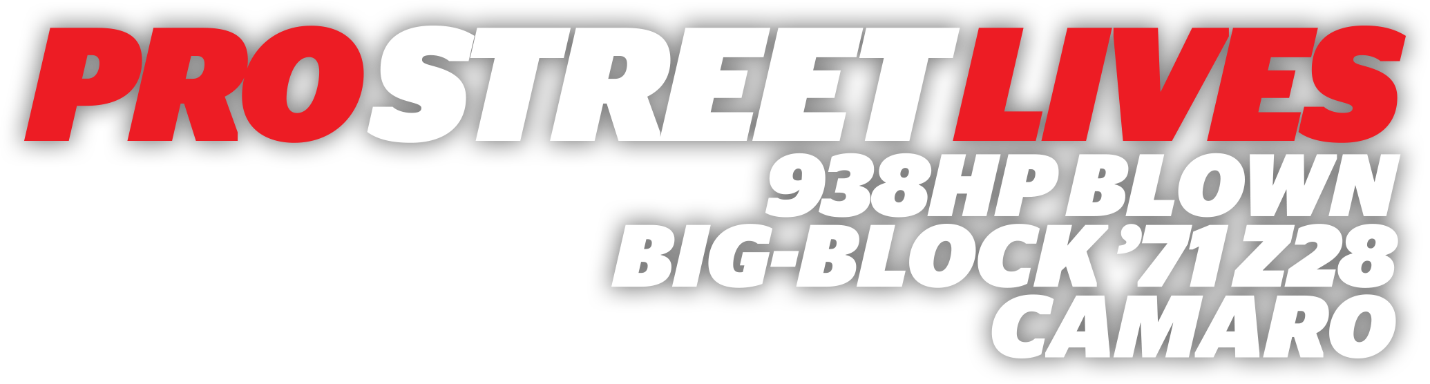 Pro Street Lives: 938hp Blown Big-block '71 Z28 Camaro