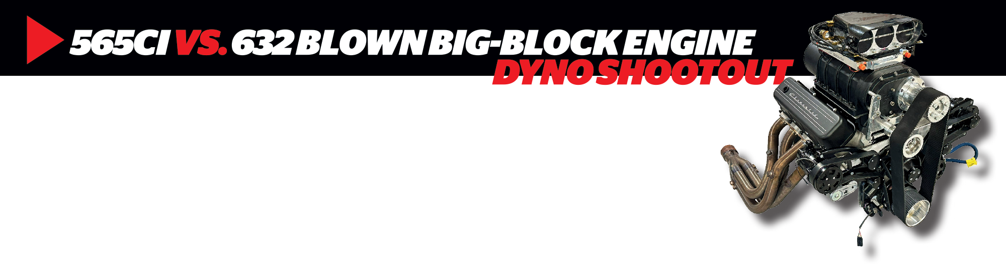 565ci vs. 632 Blown Big-Block Engine Dyno Shootout