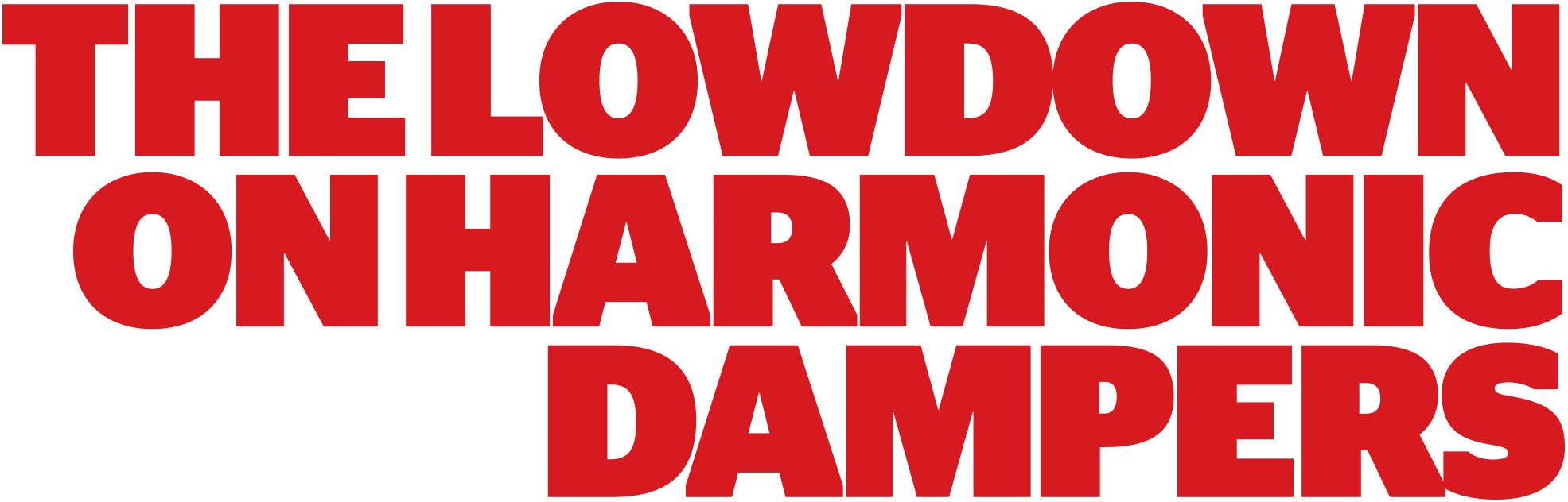 The Lowdown on Harmonic Dampers typography 